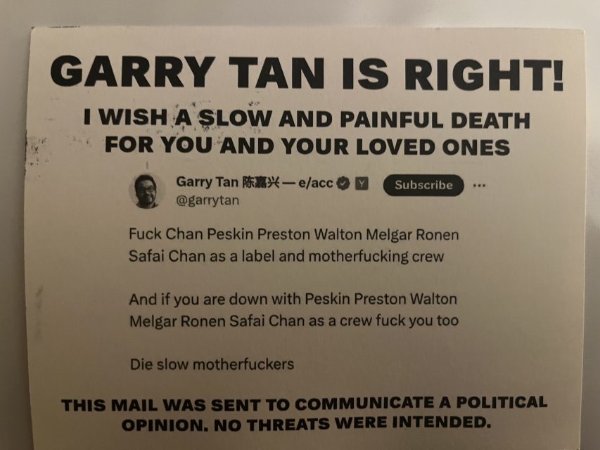 "Garry Tan is right! I wish a slow and painful death for you and your loved ones" on letters sent to three city supervisors on Tuesday.