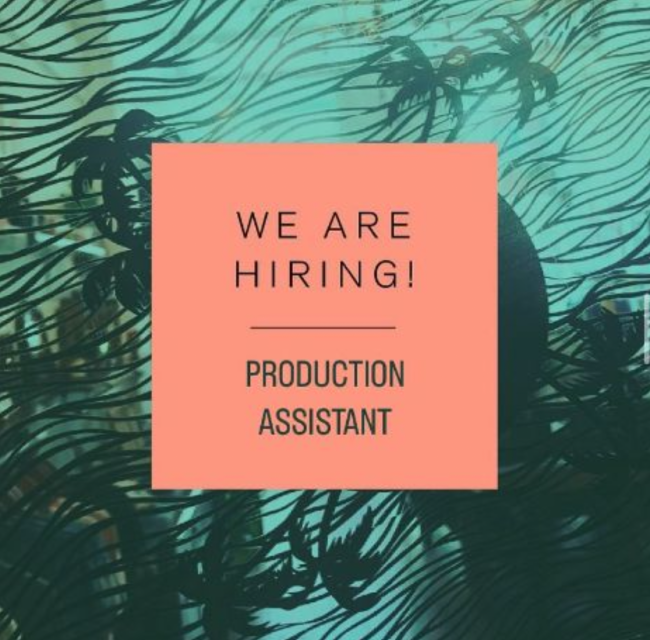 We are hiring production assistant.